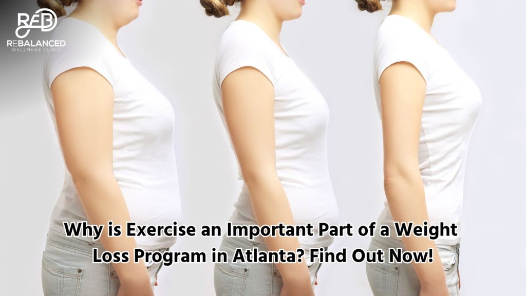 Why is Exercise an Important Part of a Weight Loss Program in Atlanta? Find Out Now!